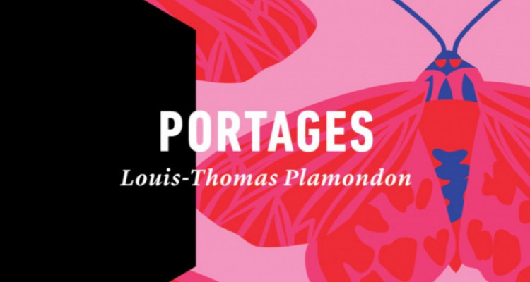 Portages de Louis-Thomas Plamondon; border l'infini dans l'instant
