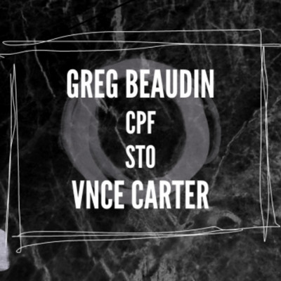 Greg Beaudin, CPF, Sto & VNCE CARTER | Le Ministère