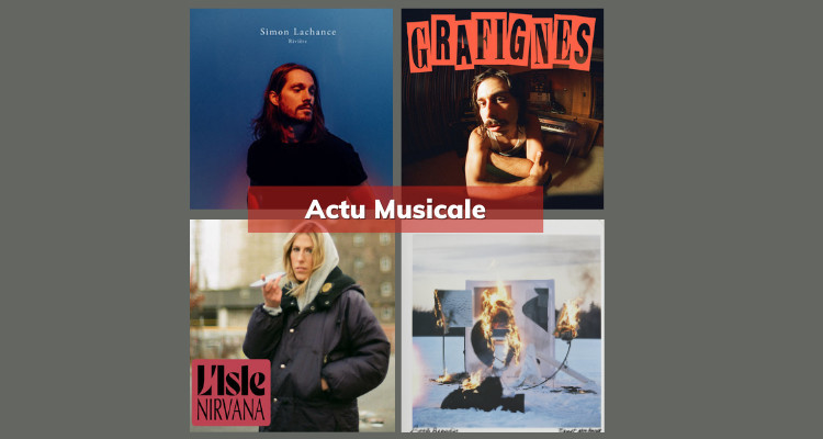 Actu Musicale : L'Isle, Greg Beaudin ft. Les Louanges, Gab Bouchard et Simon Lachance