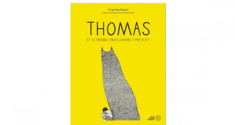 Thomas et le trouble obsessionnel-compulsif; un ouvrage essentiel pour mieux comprendre et accompagner  ceux qui vivent le trouble