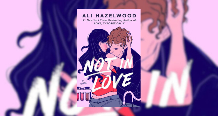 Not in Love d'Ali Hazelwood | Romance lassante