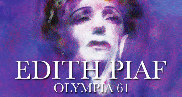 CONCOURS | Tentez de gagner 1 paire de billets pour Piaf, Olympia 61