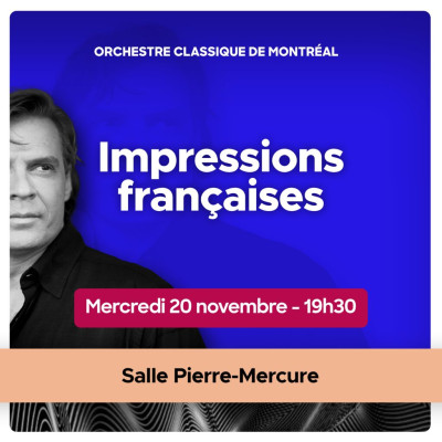 Orchestre Classique de Montréal | Impressions françaises