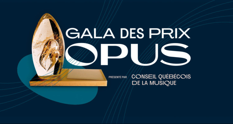 Les finalistes du 28e Gala des Prix Opus du Conseil québécois de la musique