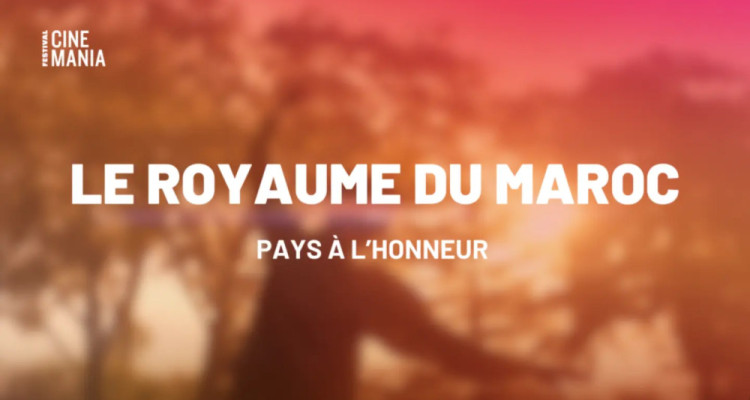 CINEMANIA 2025 | Le Maroc à l’honneur