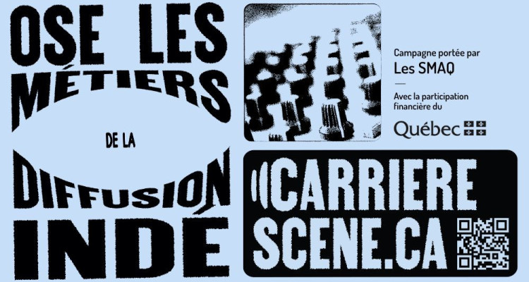 carrierescene.ca, la nouvelle campagne des SMAQ qui promeut les métiers de la diffusion indépendante au Québec