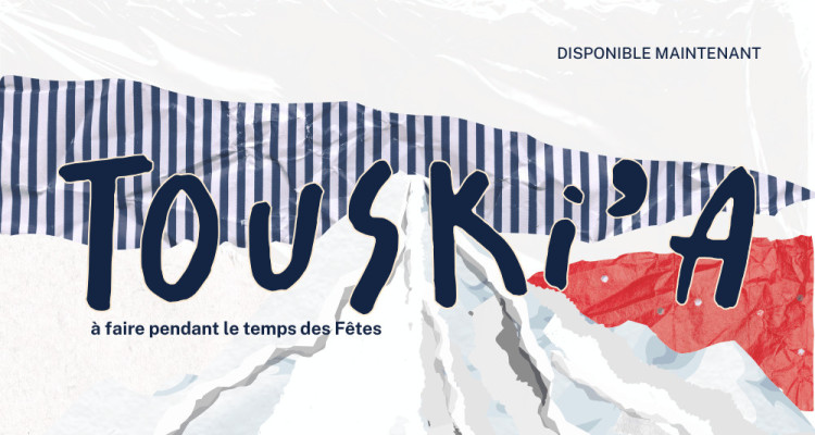 Touski’a n° 2 — Édition spéciale temps des Fêtes 2025