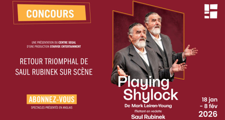 CONCOURS ANNULÉ | Tentez de gagner une paire de billets pour «Playing Shylock» au Centre Segal