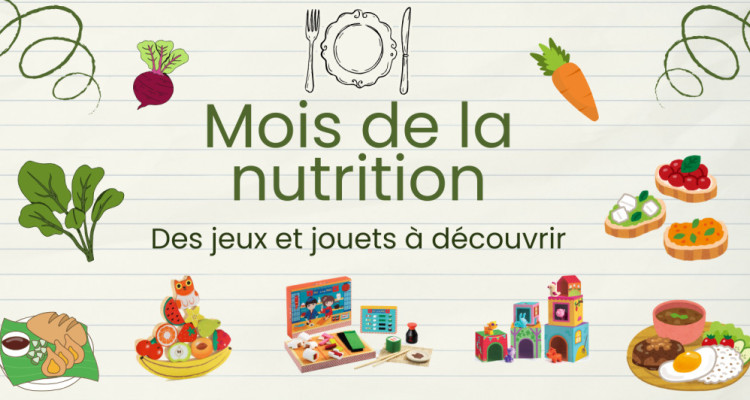 Des suggestions de jeux et de jouets pour souligner le mois de la nutrition #1
