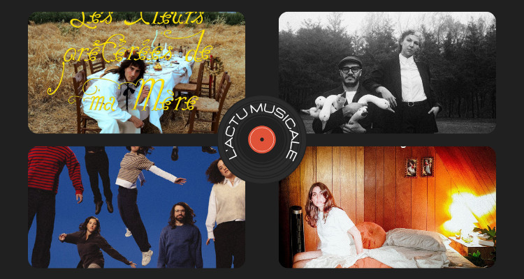 Actu Musicale | Mantisse, Fleur de Peau, comment debord, et Bonne nuit, chérie