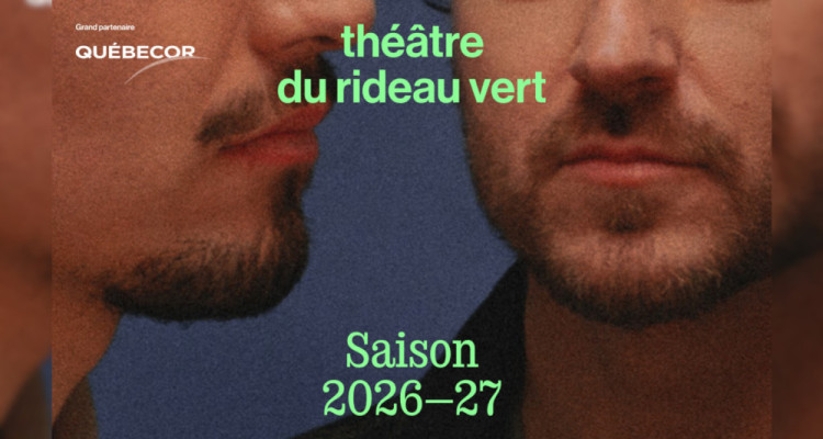 Théâtre du Rideau Vert : une saison 2026-2027 signée Benoit McGinnis