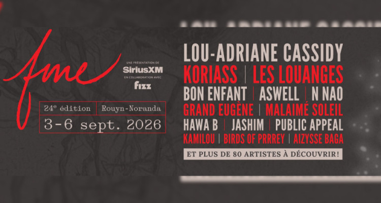 Le FME annonce Lou-Adriane Cassidy, Les Louanges, Koriass, Bon Enfant et plus encore pour sa 24e édition