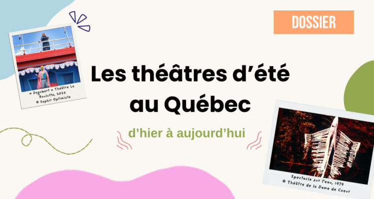 Les théâtres d’été au Québec : d’hier à aujourd’hui