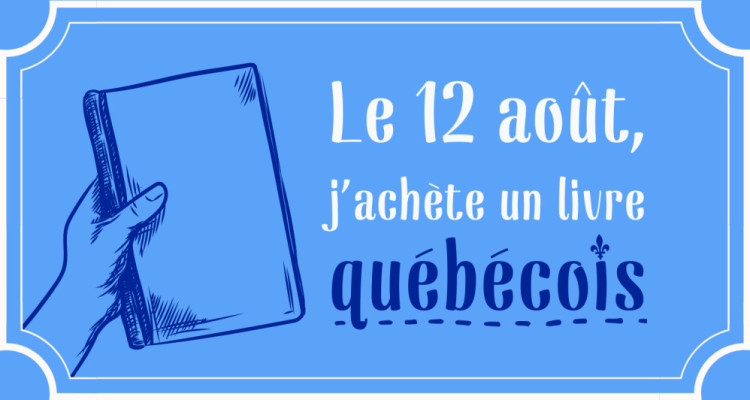«Le 12 août, j’achète un livre québécois» : 8 nouveautés littéraires à découvrir en librairie