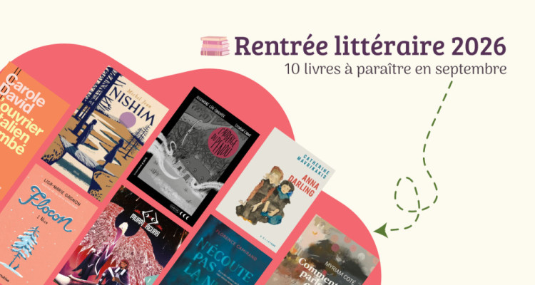 La rentrée littéraire en 10 livres à retrouver chez les libraires en septembre 2026